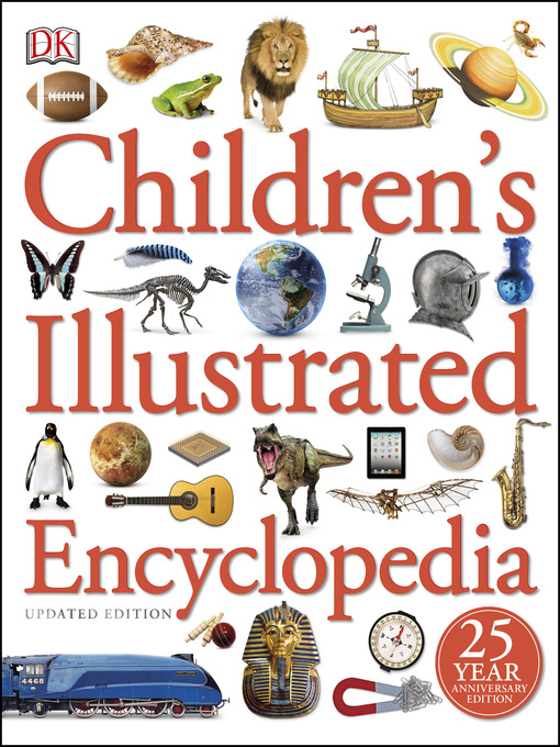 Title details for Children's Illustrated Encyclopedia by DK - Available